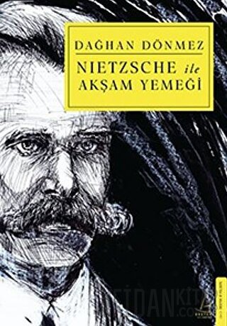 Nietzsche ile Akşam Yemeği Dağhan Dönmez