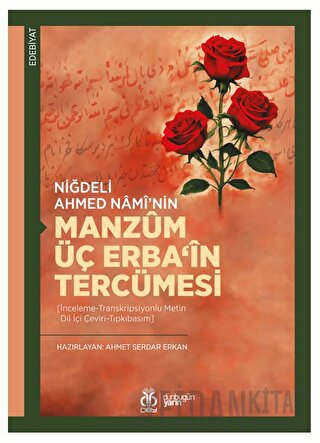 Niğdeli Ahmed Namî’nin Manzum Üç Erba‘in Tercümesi Kolektif