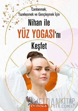 Nihan ile Yüz Yogasını Keşfet Nihan Büyükaksu