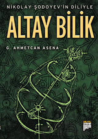 Nikolay Şodoyev’in Diliyle Altay Bilik G. Ahmetcan Asena