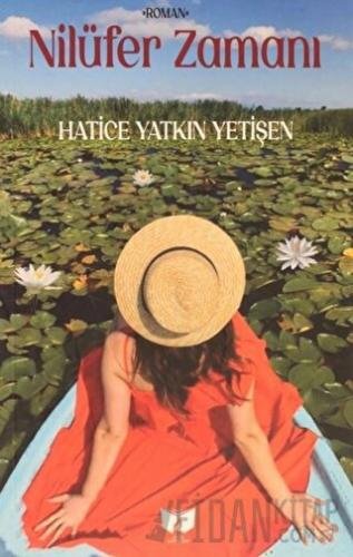 Nilüfer Zamanı Hatice Yatkın Yetişen