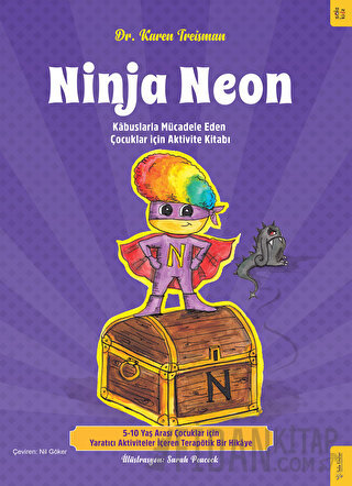 Ninja Neon - Kabuslarla Mücadele Eden Çocuklar için Aktivite Kitabı Ka