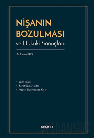 Nişanın Bozulması ve Hukuki Sonuçları Eren Akbaş