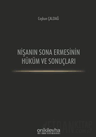 Nişanın Sona Ermesinin Hüküm ve Sonuçları Coşkun Çaldağ