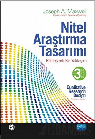 Nitel Araştırma Tasarımı - Etkileşimli Bir Yaklaşım Joseph A. Maxwell