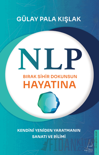 NLP - Bırak Sihir Dokunsun Hayatına Gülay Pala Kışlak