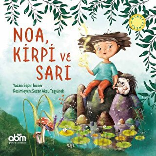 Noa, Kirpi ve Sarı Sepin İnceer