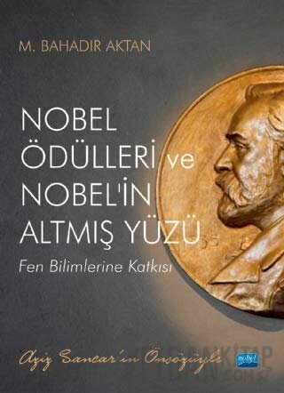 Nobel Ödülleri ve Nobel'in Altmış Yüzü M. Bahadır Aktan