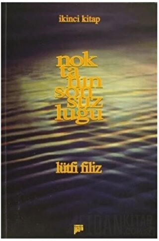 Noktanın Sonsuzluğu İkinci Kitap Lütfi Filiz