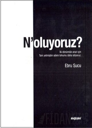 N'oluyoruz? Ebru Sucu