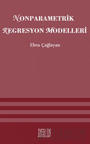 Nonparametrik Regresyon Modelleri Ebru Çağlayan Akay