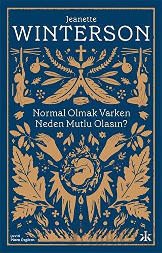 Normal Olmak Varken Neden Mutlu Olasın? Jeanette Winterson