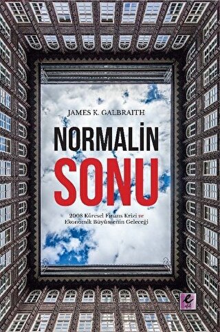 Normalin Sonu James K. Galbraith