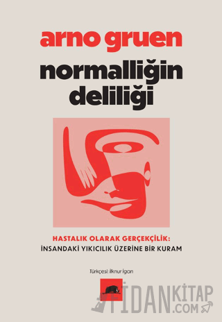 Normalliğin Deliliği Arno Gruen