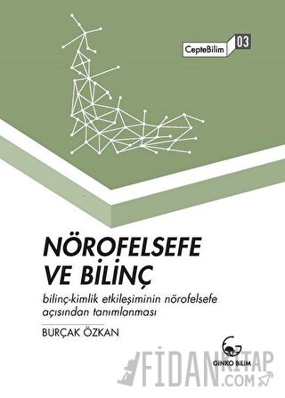 Nörofelsefe ve Bilinç Burçak Özkan