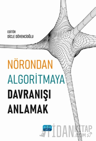 Nörondan Algoritmaya Davranışı Anlamak Kolektif