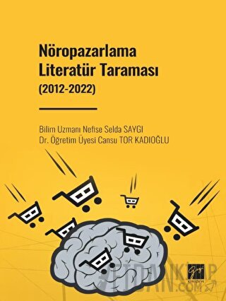 Nöropazarlama Literatür Taraması (2012-2022) Cansu Tor Kadıoğlu