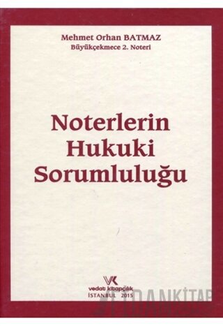 Noterlerin Hukuki Sorumluluğu Mehmet Orhan Batmaz