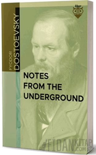 Notes from the Underground Fyodor Dostoevsky