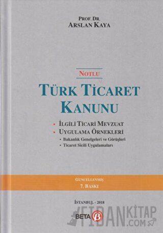 Notlu Türk Ticaret Kanunu (Ciltli) Arslan Kaya