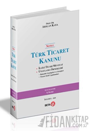 Notlu Türk Ticaret Kanunu (Ciltli) Arslan Kaya