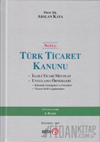 Notlu Türk Ticaret Kanunu Arslan Kaya