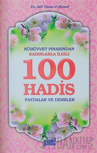 Nübüvvet Pınarından Kadınlarla İlgili 100 Hadis Adil Hasan el-Hamed