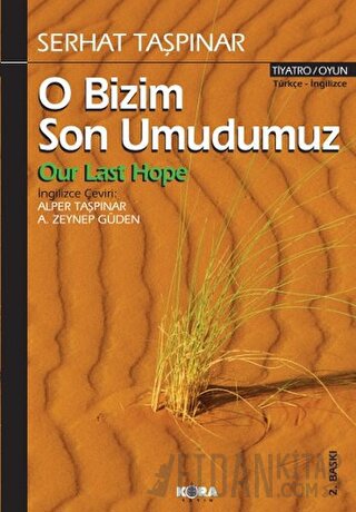 O Bizim Son Umudumuz Serhat Taşpınar