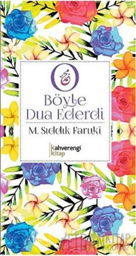 O Böyle Dua Ederdi M.Sıddık Faruki