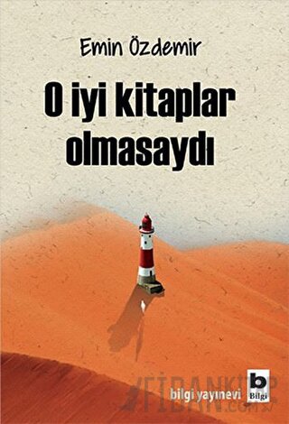 O İyi Kitaplar Olmasaydı Emin Özdemir