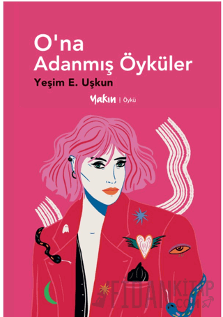 O’na Adanmış Öyküler Yeşim E. Uşkun