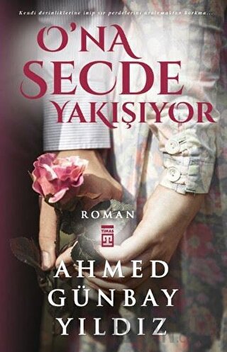 O’na Secde Yakışıyor Ahmed Günbay Yıldız