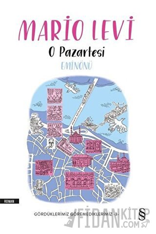 O Pazartesi Eminönü - Gördüklerimiz Göremediklerimiz 3 Mario Levi