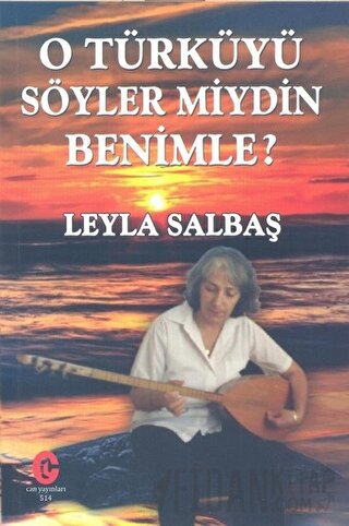 O Türküyü Söyler Miydin Benimle Leyla Salbaş