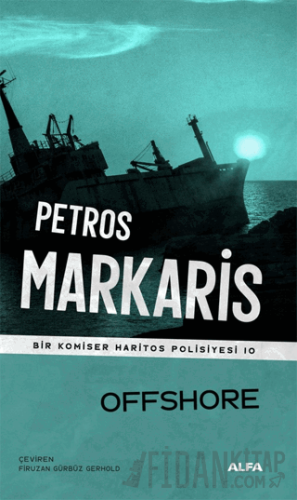 Offshore - Bir Komiser Haritos Polisiyesi 10 Petros Markaris