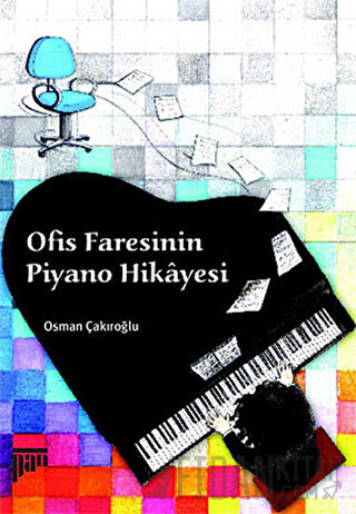 Ofis Faresinin Piyano Hikayesi Osman Çakıroğlu