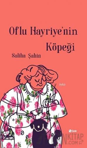 Oflu Hayriye'nin Köpeği Saliha Şahin