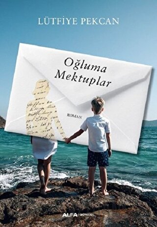 Oğluma Mektuplar Lütfiye Pekcan