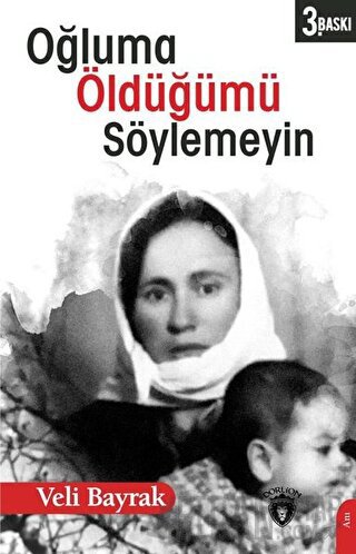 Oğluma Öldüğümü Söylemeyin Veli Bayrak