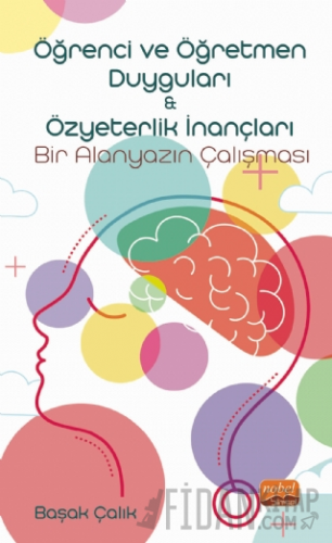 Öğrenci ve Öğretmen Duyguları ve Özyeterlik İnançları: Bir Alanyazın Ç