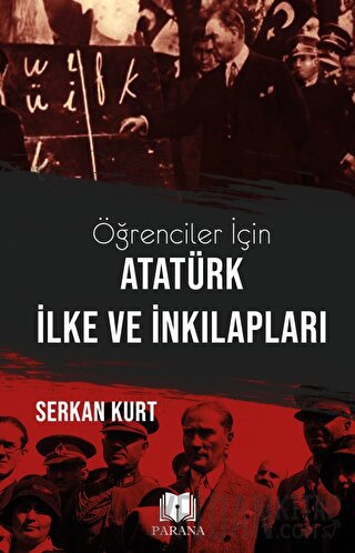 Öğrenciler İçin Atatürk İlke ve İnkılapları Serkan Kurt