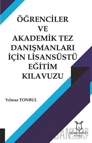 Öğrenciler ve Akademik Tez Danışmanları İçin Lisansüstü Eğitim Kılavuz