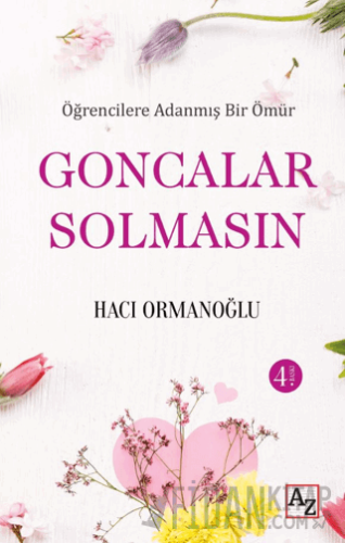 Öğrencilere Adanmış Bir Ömür Goncalar Solmasın Hacı Ormanoğlu