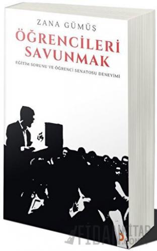 Öğrencileri Savunmak - Eğitim Sorunu ve Öğrenci Senatosu Deneyimi Zana