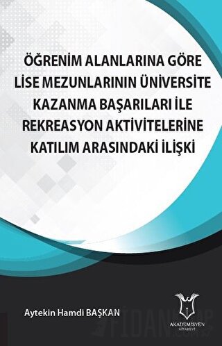 Öğrenim Alanlarına Göre Lise Mezunlarının Üniversite Kazanma Başarılar