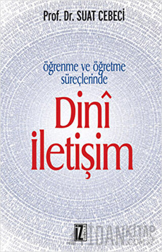 Öğrenme ve Öğretme Süreçlerinde Dini İletişim Suat Cebeci