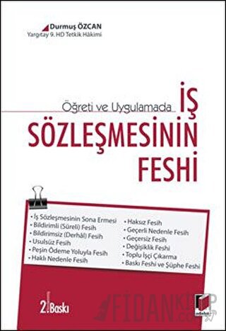 Öğreti ve Uygulamada İş Sözleşmesinin Feshi Durmuş Özcan