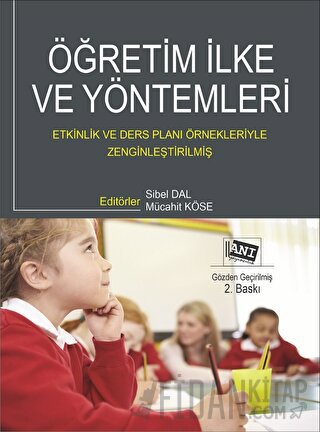 Öğretim İlke ve Yöntemleri: Etkinlik ve Ders Planı Örnekleriyle Zengin