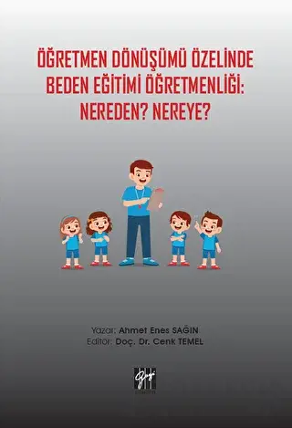 Öğretmen Dönüşümü Özelinde Beden Eğitimi Öğretmenliği: Nereden? Nereye