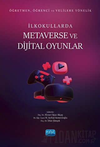 Öğretmen, Öğrenci ve Velilere Yönelik İlkokullarda Metaverse Ve Dijita